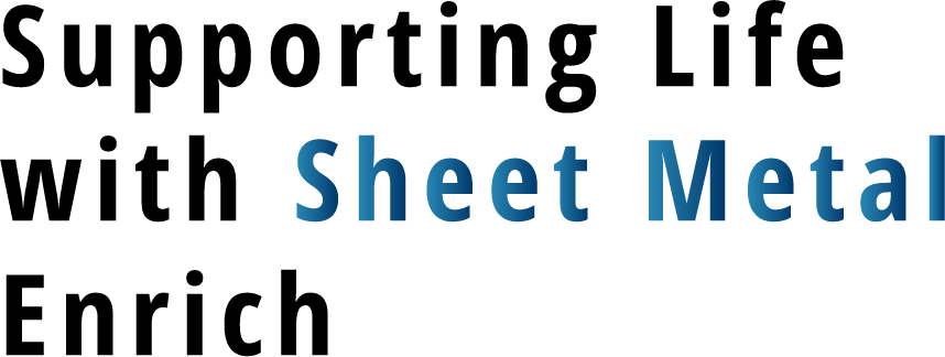 Supporting Life with Sheet Metal Enrich